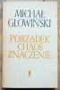 Michał Głowiński Porządek, chaos, znaczenie